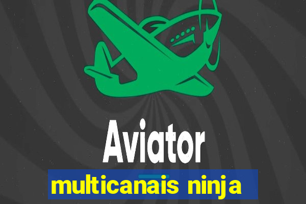 multicanais ninja